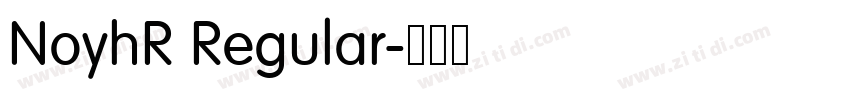 NoyhR Regular字体转换 NoyhR Regular字体转换